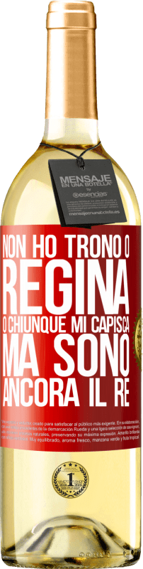 29,95 € Spedizione Gratuita | Vino bianco Edizione WHITE Non ho trono o regina, o chiunque mi capisca, ma sono ancora il re Etichetta Rossa. Etichetta personalizzabile Vino giovane Raccogliere 2024 Verdejo