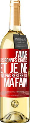 29,95 € Envoi gratuit | Vin blanc Édition WHITE J'aime les bonnes choses et je ne vais pas rester sur ma faim Étiquette Rouge. Étiquette personnalisable Vin jeune Récolte 2024 Verdejo