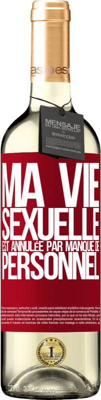 29,95 € Envoi gratuit | Vin blanc Édition WHITE Ma vie sexuelle est annulée par manque de personnel Étiquette Rouge. Étiquette personnalisable Vin jeune Récolte 2024 Verdejo