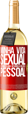 29,95 € Envio grátis | Vinho branco Edição WHITE Minha vida sexual foi cancelada devido à falta de pessoal Etiqueta Vermelha. Etiqueta personalizável Vinho jovem Colheita 2024 Verdejo