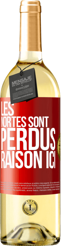 29,95 € Envoi gratuit | Vin blanc Édition WHITE Les Nortes sont perdus. Raison ici Étiquette Rouge. Étiquette personnalisable Vin jeune Récolte 2024 Verdejo