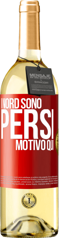 29,95 € Spedizione Gratuita | Vino bianco Edizione WHITE I nord sono persi. Motivo qui Etichetta Rossa. Etichetta personalizzabile Vino giovane Raccogliere 2024 Verdejo