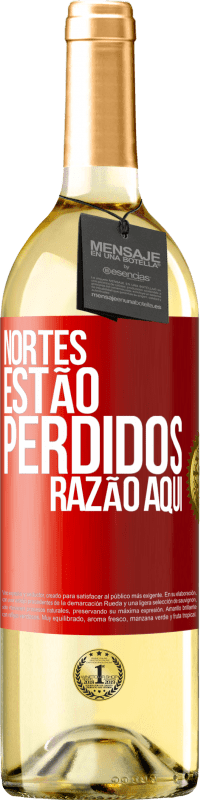 29,95 € Envio grátis | Vinho branco Edição WHITE Nortes estão perdidos. Razão aqui Etiqueta Vermelha. Etiqueta personalizável Vinho jovem Colheita 2024 Verdejo