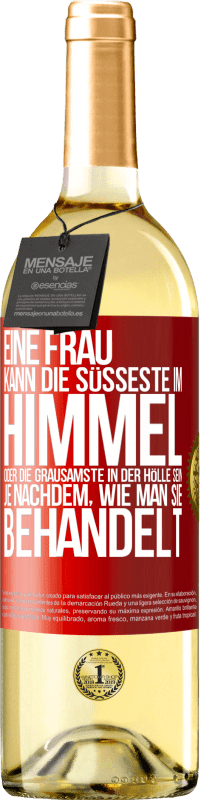 29,95 € Kostenloser Versand | Weißwein WHITE Ausgabe Eine Frau kann die süßeste im Himmel oder die grausamste in der Hölle sein, je nachdem, wie man sie behandelt Rote Markierung. Anpassbares Etikett Junger Wein Ernte 2024 Verdejo