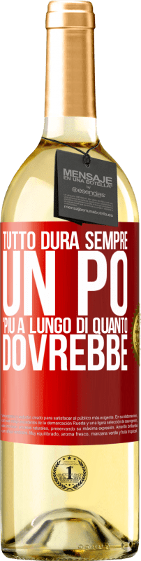 29,95 € Spedizione Gratuita | Vino bianco Edizione WHITE Tutto dura sempre un po 'più a lungo di quanto dovrebbe Etichetta Rossa. Etichetta personalizzabile Vino giovane Raccogliere 2024 Verdejo