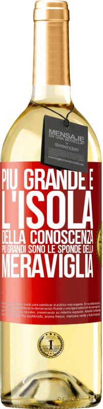 29,95 € Spedizione Gratuita | Vino bianco Edizione WHITE Più grande è l'isola della conoscenza, più grandi sono le sponde della meraviglia Etichetta Rossa. Etichetta personalizzabile Vino giovane Raccogliere 2024 Verdejo