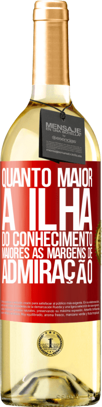 29,95 € Envio grátis | Vinho branco Edição WHITE Quanto maior a ilha do conhecimento, maiores as margens de admiração Etiqueta Vermelha. Etiqueta personalizável Vinho jovem Colheita 2025 Verdejo
