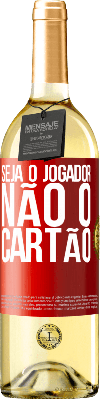 29,95 € Envio grátis | Vinho branco Edição WHITE Seja o jogador, não o cartão Etiqueta Vermelha. Etiqueta personalizável Vinho jovem Colheita 2024 Verdejo