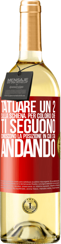 29,95 € Spedizione Gratuita | Vino bianco Edizione WHITE Tatuare un 2 sulla schiena, in modo che chi ti segue conosca la posizione in cui sta andando Etichetta Rossa. Etichetta personalizzabile Vino giovane Raccogliere 2024 Verdejo