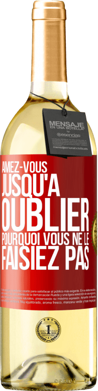 29,95 € Envoi gratuit | Vin blanc Édition WHITE Aimez-vous jusqu'à oublier pourquoi vous ne le faisiez pas Étiquette Rouge. Étiquette personnalisable Vin jeune Récolte 2024 Verdejo