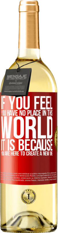 29,95 € Free Shipping | White Wine WHITE Edition If you feel you have no place in this world, it is because you are here to create a new one Red Label. Customizable label Young wine Harvest 2025 Verdejo