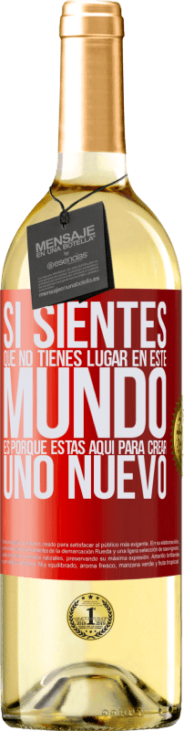 29,95 € Envío gratis | Vino Blanco Edición WHITE Si sientes que no tienes lugar en este mundo, es porque estás aquí para crear uno nuevo Etiqueta Roja. Etiqueta personalizable Vino joven Cosecha 2024 Verdejo