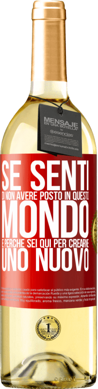 29,95 € Spedizione Gratuita | Vino bianco Edizione WHITE Se senti di non avere posto in questo mondo, è perché sei qui per crearne uno nuovo Etichetta Rossa. Etichetta personalizzabile Vino giovane Raccogliere 2024 Verdejo