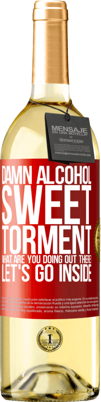 29,95 € Free Shipping | White Wine WHITE Edition Damn alcohol, sweet torment. What are you doing out there! Let's go inside Red Label. Customizable label Young wine Harvest 2024 Verdejo