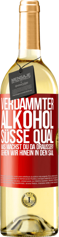 29,95 € Kostenloser Versand | Weißwein WHITE Ausgabe Verdammter Alkohol, süße Qual. Was machst du da draußen? Gehen wir hinein in den Saal Rote Markierung. Anpassbares Etikett Junger Wein Ernte 2024 Verdejo