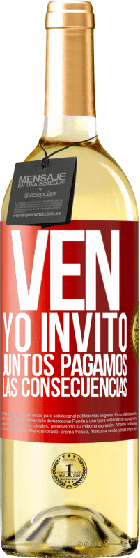 29,95 € Envío gratis | Vino Blanco Edición WHITE Ven, yo invito, juntos pagamos las consecuencias Etiqueta Roja. Etiqueta personalizable Vino joven Cosecha 2023 Verdejo