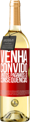 29,95 € Envio grátis | Vinho branco Edição WHITE Venha, convido, juntos pagamos as consequências Etiqueta Vermelha. Etiqueta personalizável Vinho jovem Colheita 2023 Verdejo