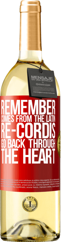 29,95 € Free Shipping | White Wine WHITE Edition REMEMBER, from the Latin re-cordis, go back through the heart Red Label. Customizable label Young wine Harvest 2025 Verdejo