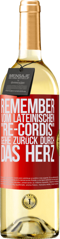 29,95 € Kostenloser Versand | Weißwein WHITE Ausgabe REMEMBER, vom lateinischen re-cordis, gehe zurück durch das Herz Rote Markierung. Anpassbares Etikett Junger Wein Ernte 2024 Verdejo