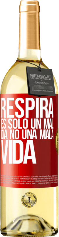 29,95 € Envío gratis | Vino Blanco Edición WHITE Respira, es sólo un mal día, no una mala vida Etiqueta Roja. Etiqueta personalizable Vino joven Cosecha 2024 Verdejo