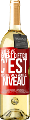 29,95 € Envoi gratuit | Vin blanc Édition WHITE Si votre vie devient difficile c'est parce que vous montez le niveau Étiquette Rouge. Étiquette personnalisable Vin jeune Récolte 2023 Verdejo