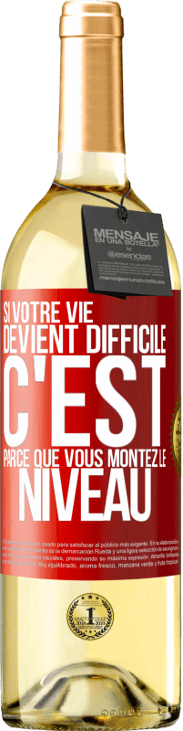 29,95 € Envoi gratuit | Vin blanc Édition WHITE Si votre vie devient difficile c'est parce que vous montez le niveau Étiquette Rouge. Étiquette personnalisable Vin jeune Récolte 2024 Verdejo