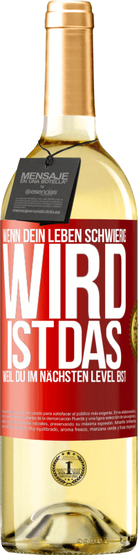 29,95 € Kostenloser Versand | Weißwein WHITE Ausgabe Wenn dein Leben schwierig wird, ist das, weil du im nächsten Level bist Rote Markierung. Anpassbares Etikett Junger Wein Ernte 2025 Verdejo