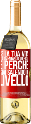 29,95 € Spedizione Gratuita | Vino bianco Edizione WHITE Se la tua vita sta diventando difficile, è perché stai salendo di livello Etichetta Rossa. Etichetta personalizzabile Vino giovane Raccogliere 2023 Verdejo