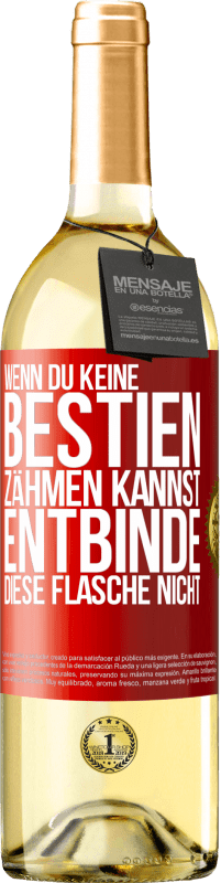 29,95 € Kostenloser Versand | Weißwein WHITE Ausgabe Wenn du keine Bestien zähmen kannst, entbinde diese Flasche nicht Rote Markierung. Anpassbares Etikett Junger Wein Ernte 2024 Verdejo