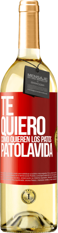 29,95 € Envío gratis | Vino Blanco Edición WHITE TE QUIERO, como quieren los patos. PATOLAVIDA Etiqueta Roja. Etiqueta personalizable Vino joven Cosecha 2024 Verdejo