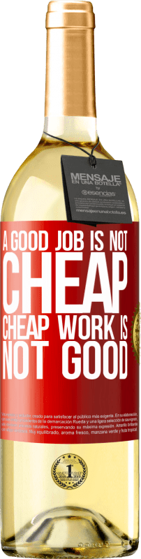 29,95 € 送料無料 | 白ワイン WHITEエディション 良い仕事は安くはありません。安い仕事は良くない 赤いタグ. カスタマイズ可能なラベル 若いワイン 収穫 2023 Verdejo