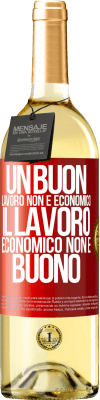 29,95 € Spedizione Gratuita | Vino bianco Edizione WHITE Un buon lavoro non è economico. Il lavoro economico non è buono Etichetta Rossa. Etichetta personalizzabile Vino giovane Raccogliere 2023 Verdejo