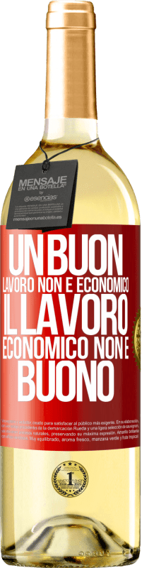 29,95 € Spedizione Gratuita | Vino bianco Edizione WHITE Un buon lavoro non è economico. Il lavoro economico non è buono Etichetta Rossa. Etichetta personalizzabile Vino giovane Raccogliere 2024 Verdejo