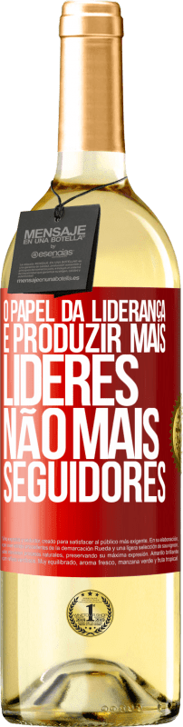 29,95 € Envio grátis | Vinho branco Edição WHITE O papel da liderança é produzir mais líderes, não mais seguidores Etiqueta Vermelha. Etiqueta personalizável Vinho jovem Colheita 2024 Verdejo