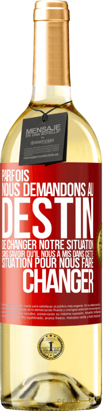 29,95 € Envoi gratuit | Vin blanc Édition WHITE Parfois, nous demandons au destin de changer notre situation sans savoir qu'il nous a mis dans cette situation, pour nous faire Étiquette Rouge. Étiquette personnalisable Vin jeune Récolte 2024 Verdejo