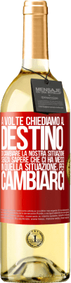 29,95 € Spedizione Gratuita | Vino bianco Edizione WHITE A volte chiediamo al destino di cambiare la nostra situazione senza sapere che ci ha messo in quella situazione, per Etichetta Rossa. Etichetta personalizzabile Vino giovane Raccogliere 2023 Verdejo