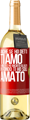 29,95 € Spedizione Gratuita | Vino bianco Edizione WHITE Anche se ho detto Ti amo a molti e ho baciato gli altri, in fondo ti ho solo amato Etichetta Rossa. Etichetta personalizzabile Vino giovane Raccogliere 2023 Verdejo