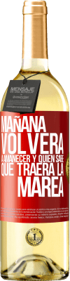 29,95 € Envío gratis | Vino Blanco Edición WHITE Mañana volverá a amanecer y quién sabe qué traerá la marea Etiqueta Roja. Etiqueta personalizable Vino joven Cosecha 2023 Verdejo