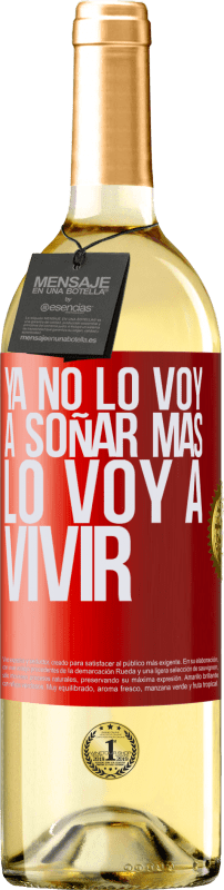 29,95 € Envío gratis | Vino Blanco Edición WHITE Ya no lo voy a soñar más. Lo voy a vivir Etiqueta Roja. Etiqueta personalizable Vino joven Cosecha 2024 Verdejo