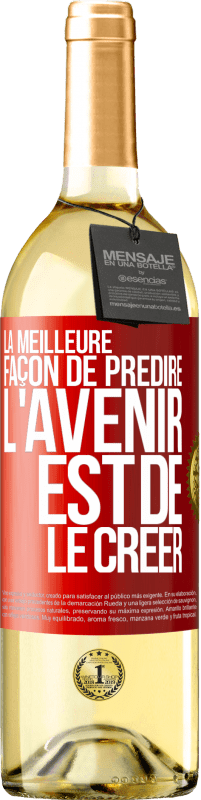 29,95 € Envoi gratuit | Vin blanc Édition WHITE La meilleure façon de prédire l'avenir est de le créer Étiquette Rouge. Étiquette personnalisable Vin jeune Récolte 2024 Verdejo