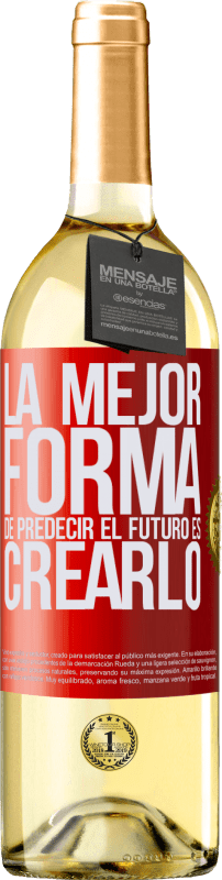 29,95 € Envío gratis | Vino Blanco Edición WHITE La mejor forma de predecir el futuro es creándolo Etiqueta Roja. Etiqueta personalizable Vino joven Cosecha 2023 Verdejo
