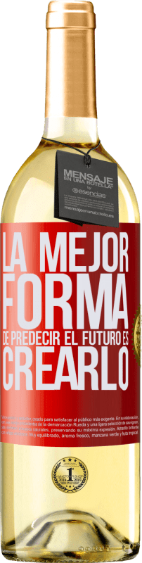 29,95 € Envío gratis | Vino Blanco Edición WHITE La mejor forma de predecir el futuro es creándolo Etiqueta Roja. Etiqueta personalizable Vino joven Cosecha 2024 Verdejo