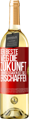 29,95 € Kostenloser Versand | Weißwein WHITE Ausgabe Der beste Weg, die Zukunft vorherzusagen ist, sie zu erschaffen Rote Markierung. Anpassbares Etikett Junger Wein Ernte 2024 Verdejo