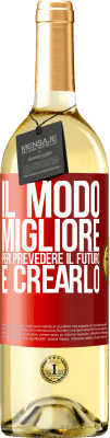 29,95 € Spedizione Gratuita | Vino bianco Edizione WHITE Il modo migliore per prevedere il futuro è crearlo Etichetta Rossa. Etichetta personalizzabile Vino giovane Raccogliere 2024 Verdejo