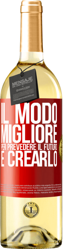 29,95 € Spedizione Gratuita | Vino bianco Edizione WHITE Il modo migliore per prevedere il futuro è crearlo Etichetta Rossa. Etichetta personalizzabile Vino giovane Raccogliere 2024 Verdejo