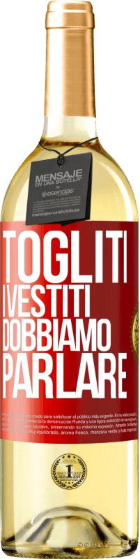 29,95 € Spedizione Gratuita | Vino bianco Edizione WHITE Togliti i vestiti, dobbiamo parlare Etichetta Rossa. Etichetta personalizzabile Vino giovane Raccogliere 2024 Verdejo