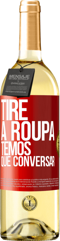 29,95 € Envio grátis | Vinho branco Edição WHITE Tire a roupa, temos que conversar Etiqueta Vermelha. Etiqueta personalizável Vinho jovem Colheita 2024 Verdejo