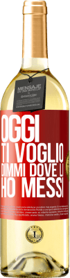 29,95 € Spedizione Gratuita | Vino bianco Edizione WHITE Oggi ti voglio. Dimmi dove li ho messi Etichetta Rossa. Etichetta personalizzabile Vino giovane Raccogliere 2024 Verdejo