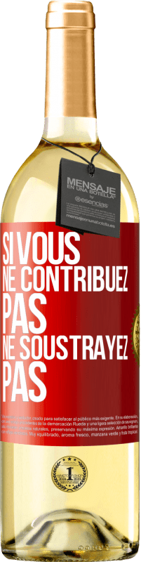 29,95 € Envoi gratuit | Vin blanc Édition WHITE Si vous ne contribuez pas, ne soustrayez pas Étiquette Rouge. Étiquette personnalisable Vin jeune Récolte 2023 Verdejo