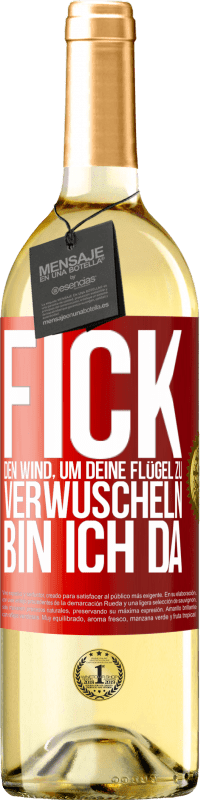 29,95 € Kostenloser Versand | Weißwein WHITE Ausgabe Fick den Wind, um deine Flügel zu verwuscheln, bin ich da Rote Markierung. Anpassbares Etikett Junger Wein Ernte 2023 Verdejo